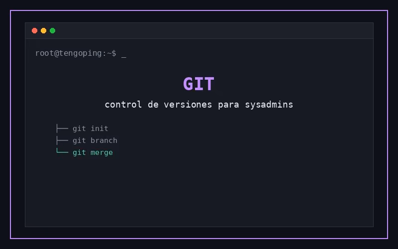 Git para sysadmins: control de versiones en infraestructura