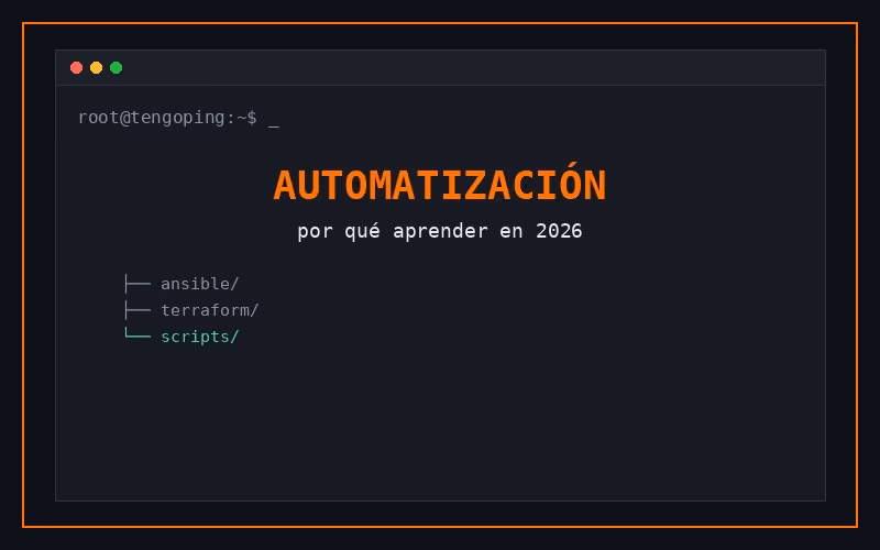 Por qué todo sysadmin debería aprender automatización en 2026